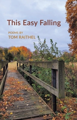 This Easy Falling by Raithel, Tom