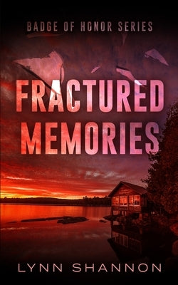 Fractured Memories: A Small-town Christian Romantic Suspense by Shannon, Lynn