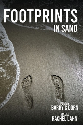 Footprints In Sand: Walking Through Time by C. Dorn, Barry