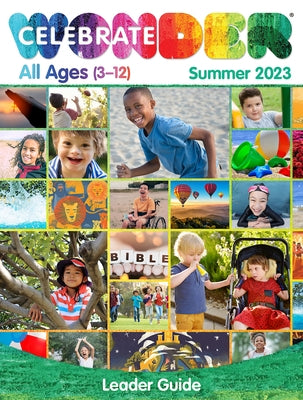 Celebrate Wonder All Ages Summer 2023 Leader Guide: Includes One Room Sunday School(r) by 