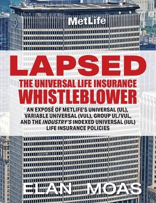 Lapsed: The Universal Life Insurance Whistleblower by Moas, Elan