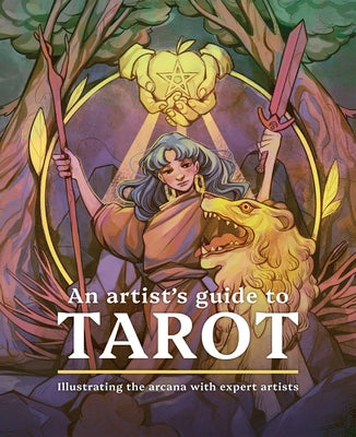 An Artist's Guide to Tarot: Illustrating the Arcana with Expert Artists by Graham, Sasha