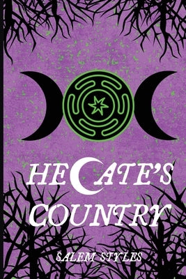 Hecate's Country: Witch City Part II by Styles, Salem