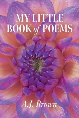 My Little Book of Poems by Brown, A. J.