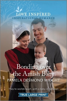 Bonding Over the Amish Baby: An Uplifting Inspirational Romance by Wright, Pamela Desmond