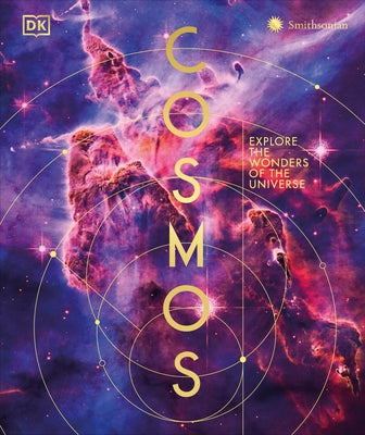 Cosmos: Explore the Wonders of the Universe by Dk