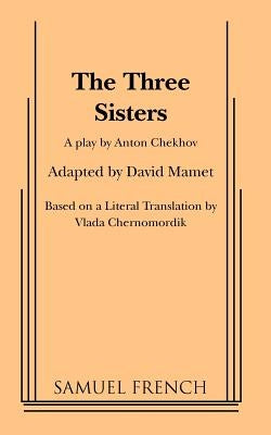 The Three Sisters by Chekhov, Anton Pavlovich
