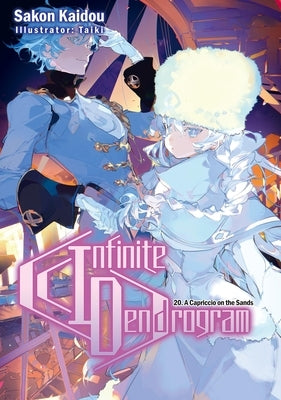 Infinite Dendrogram: Volume 20 (Light Novel): Volume 20 by Kaidou, Sakon