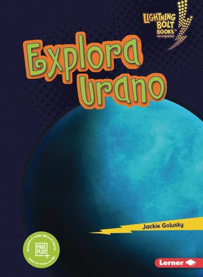 Explora Urano (Explore Uranus) by Golusky, Jackie