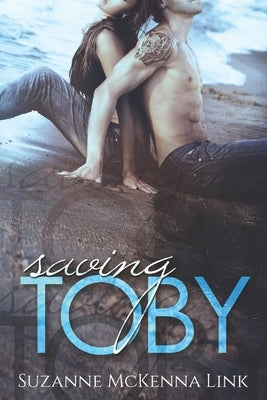 Saving Toby: Toby & Claudia Book 1 by McKenna Link, Suzanne