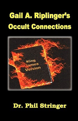 Gail A. Riplinger's Occult Connections by Stringer, Phil