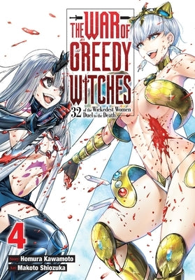 The War of Greedy Witches, Vol. 4: Volume 4 by Kawamoto, Homura