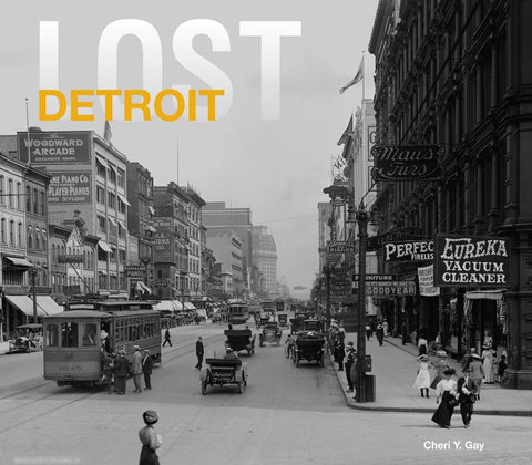 Lost Detroit by Gay, Cheri Y.