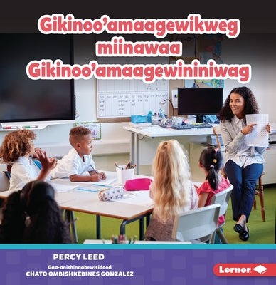 Gikinoo'amaagewikweg Miinawaa Gikinoo'amaagewininiwag (Teachers) by Leed, Percy