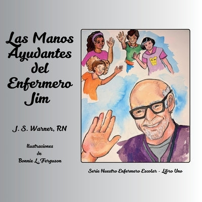 Las Manos Ayudantes del Enfermero Jim by Warner, J. S.