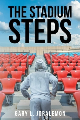 The Stadium Steps by Joralemon, Gary L.