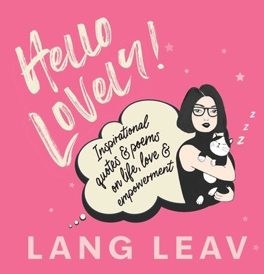 Hello Lovely!: Inspirational Quotes & Poems on Life, Love & Empowerment by Leav, Lang