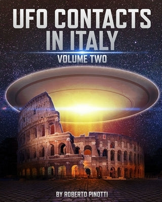 UFO Contacts in Italy Volume Two by Pinotti, Roberto