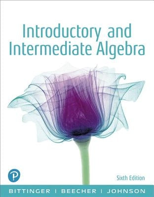 Introductory and Intermediate Algebra by Bittinger, Marvin L.