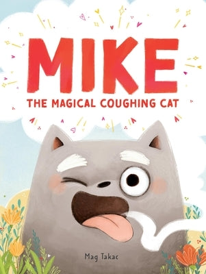Mike the Magical Coughing Cat by Takac, Mag
