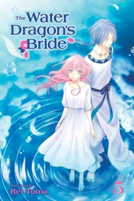 The Water Dragon's Bride, Vol. 5 by Toma, Rei