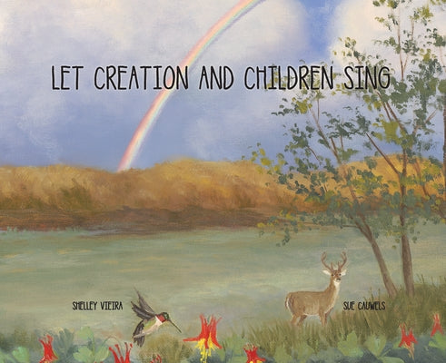 Let Creation and Children Sing by Shelley Vieira