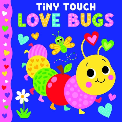 Tiny Touch Love Bugs by Publishing, Kidsbooks