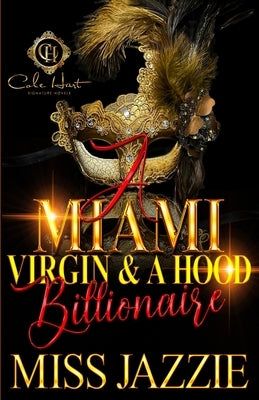 A Miami Virgin & A Hood Billionaire by Jazzie