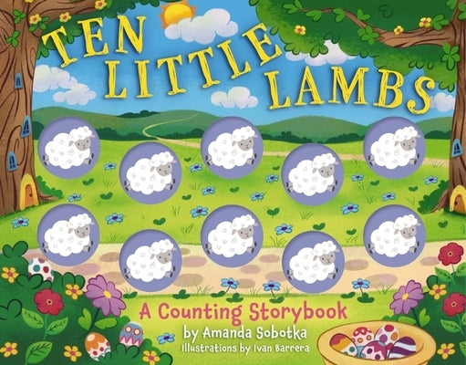 Ten Little Lambs: A Counting Storybook by Sobotka, Amanda