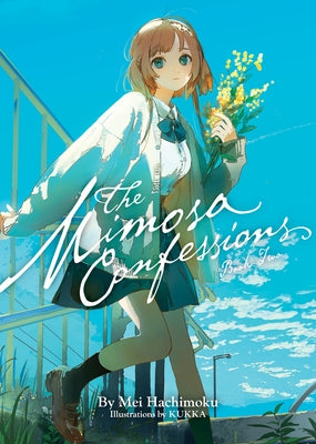 The Mimosa Confessions (Light Novel) Vol. 2 by Hachimoku, Mei