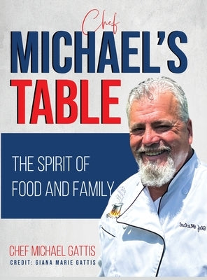 Chef Michael's Table by Gattis, Michael