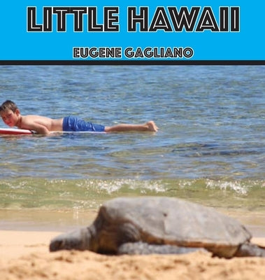 Little Hawaii by Gagliano, Eugene M.