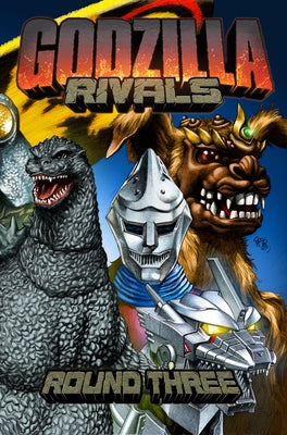 Godzilla Rivals: Round Three by Martinez, Mark