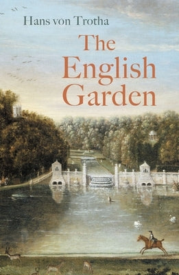 The English Garden by Von Trotha, Hans