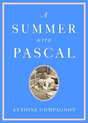 A Summer with Pascal by Compagnon, Antoine