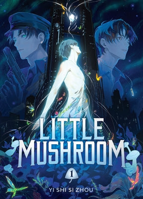 Little Mushroom (Deluxe Hardcover Novel) Vol. 1 by Yi Shi Si Zhou