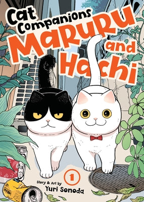 Cat Companions Maruru and Hachi Vol. 1 by Sonoda, Yuri