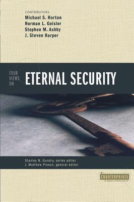 Four Views on Eternal Security by Gundry, Stanley N.