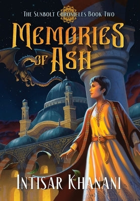Memories of Ash by Khanani, Intisar
