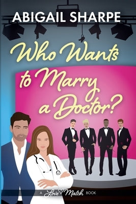 Who Wants to Marry a Doctor by Sharpe, Abigail