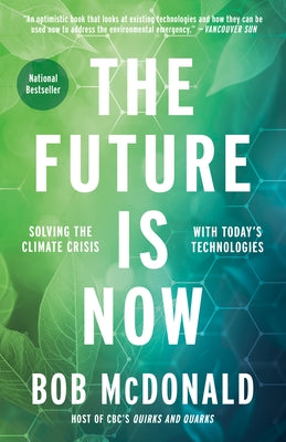 The Future Is Now: Solving the Climate Crisis with Today's Technologies by McDonald, Bob