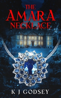 The Amara Necklace by Godsey, Kelly J.