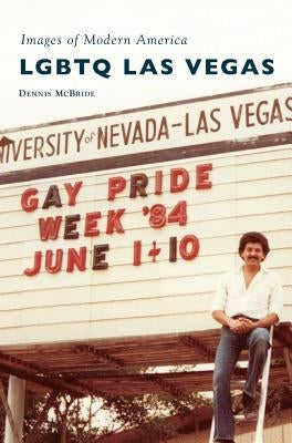 LGBTQ Las Vegas by McBride, Dennis