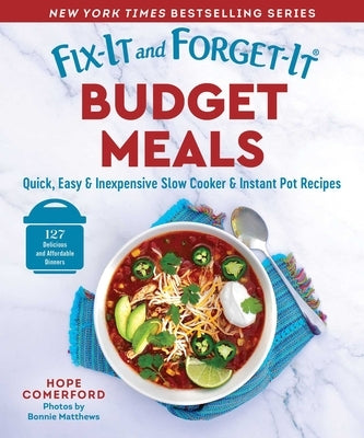Fix-It and Forget-It Budget Meals: Quick, Easy & Inexpensive Slow Cooker & Instant Pot Recipes by Comerford, Hope