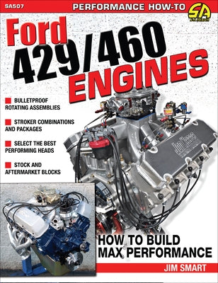 Ford 429/460 Engines: Htb Max Perf: How to Build Max Performance by Smart, Jim