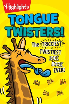 Tongue Twisters!: More Than 1,500 Funny Tongue Twisters for Kids, a Kids Joke Book Full of Silly Phrases and Laugh-Out-Loud Language Fun by Highlights