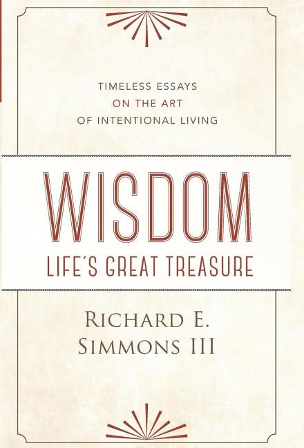 Wisdom: Life's Great Treasure by Simmons, Richard E., III