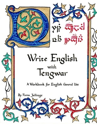 Write English with Tengwar: A Workbook for English General Use by Jallings, Fiona