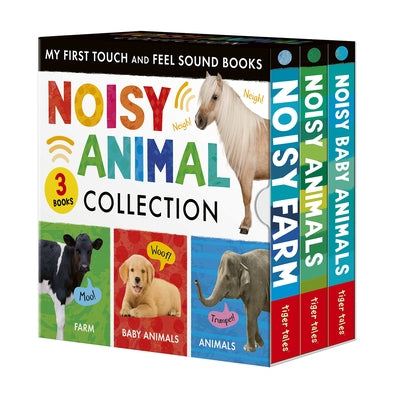 Noisy Animal 3-Book Boxed Set: My First Touch and Feel Sound Books: Noisy Baby Animals; Noisy Farm; Noisy Animals by Tiger Tales