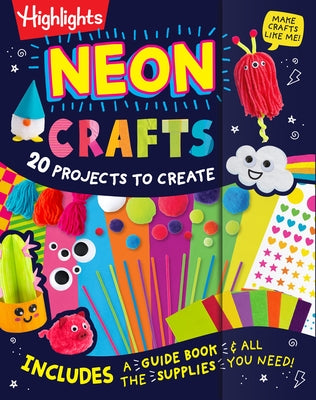 Neon Crafts: 20 Projects to Create for Kids Ages 4-8 with Included Craft Supplies, Reusable Magnetic Storage Drawer and Zero Prep for Parents by Highlights